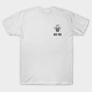 Bee You T-shirt T-Shirt